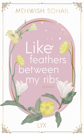 Like feathers between my ribs von Sohail,  Mehwish