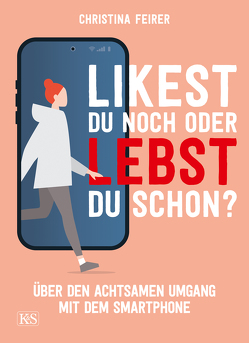 Likest du noch oder lebst du schon? von Feirer,  Christina