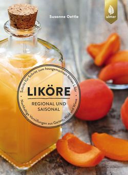 Liköre – regional und saisonal von Oettle,  Susanne