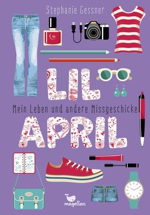 Lil April – Mein Leben und andere Missgeschicke – Band 1 von Gessner,  Stephanie