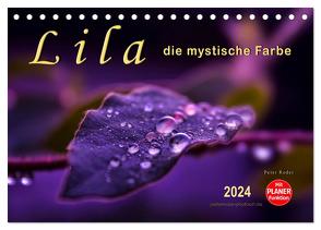 Lila – die mystische Farbe (Tischkalender 2024 DIN A5 quer), CALVENDO Monatskalender von Roder,  Peter