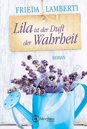 Lila ist der Duft der Wahrheit von Lamberti,  Frieda