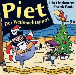 Lila Lindwurm / Frank Bode – Piet, der Weihnachtspirat von Bode,  Frank, Kamper,  Elke, Orth,  Anders
