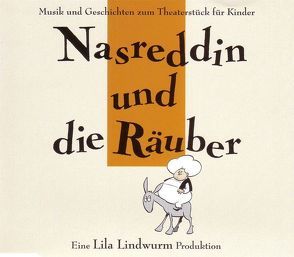 Lila Lindwurm – Nasreddin und die Räuber von Diederich,  Henner, Orth,  Anders