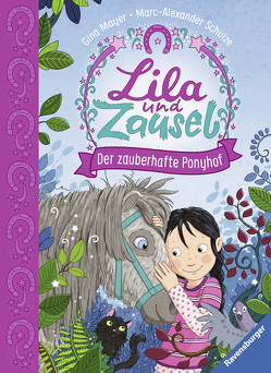 Lila und Zausel, Band 1: Der zauberhafte Ponyhof von Mayer,  Gina, Schulze,  Marc-Alexander