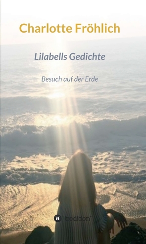 Lilabells Gedichte von Fröhlich,  Charlotte