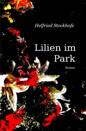 Lilien im Park von Stockhofe,  Helfried