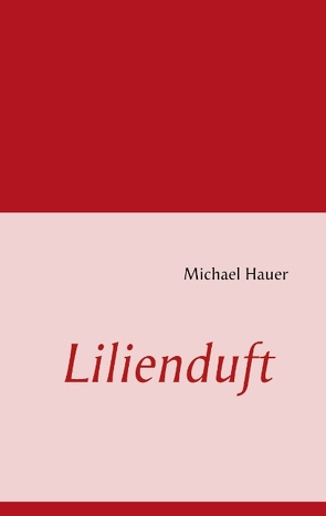 Lilienduft von Hauer,  Michael