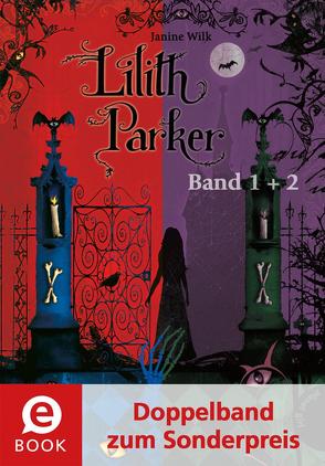 Lilith Parker 1&2 (Doppelband zum Sonderpreis) von Gibbs,  Christopher, Wilk,  Janine