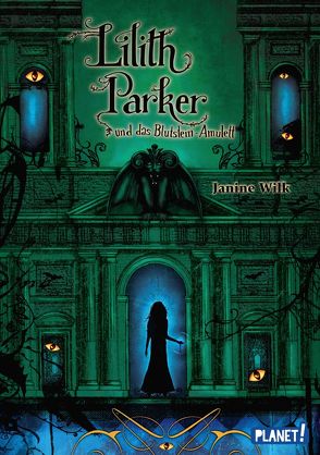 Lilith Parker 3: und das Blutstein-Amulett von Gibbs,  Christopher, Wilk,  Janine
