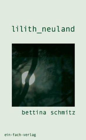 lilith_neuland von Schmitz,  Bettina