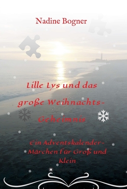 Lille Lys und das große Weihnachtsgeheimnis von Bogner,  Nadine