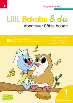 Lilli, Bakabu & du – Abenteuer Sprechen/Abenteuer Sätze bauen (zweiteilig) von Auhser,  Ferdinand, Konrad,  Christina, Lindtner,  Andrea, Lindtner,  Marlene