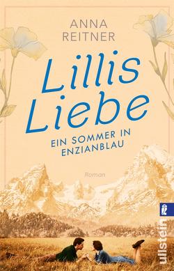 Lillis Liebe – Ein Sommer in Enzianblau von Reitner,  Anna