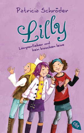 Lilly – Lampenfieber und kein bisschen leise von Henze,  Dagmar, Schröder,  Patricia