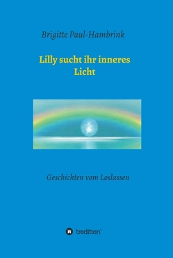 Lilly sucht ihr inneres Licht von Paul-Hambrink,  Brigitte