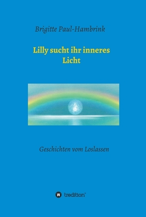 Lilly sucht ihr inneres Licht von Paul-Hambrink,  Brigitte