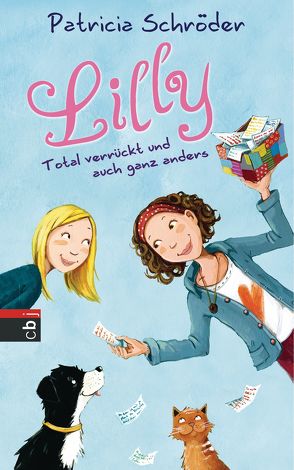 Lilly – Total verrückt und auch ganz anders von Schröder,  Patricia