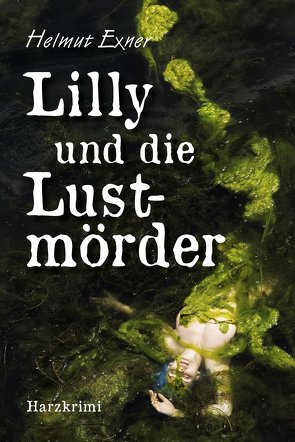 Lilly und die Lustmörder von Exner,  Helmut