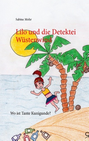 Lilo und die Detektei Wüstenwind von Mohr,  Sabine