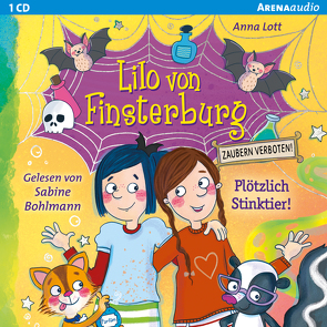 Lilo von Finsterburg – Zaubern verboten! (2) Plötzlich Stinktier! von Bohlmann,  Sabine, Lott,  Anna