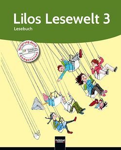 Lilos Lesewelt 3 / Lilos Lesewelt 3 – Lesebuch von Puchta,  Herbert, Welsch,  Renate