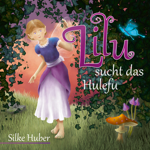 Lilu sucht das Hulefu von Huber,  Silke, Schober,  Carsten