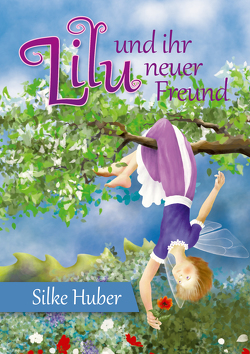 Lilu und ihr neuer Freund von Huber,  Silke, Schober,  Carsten