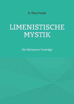 Limenistische Mystik von Frank,  K. Theo