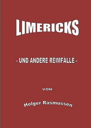 Limericks – und andere Reimfälle von Rasmussen,  Holger