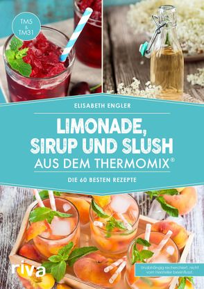 Limonade, Sirup und Slush aus dem Thermomix® von Engler,  Elisabeth
