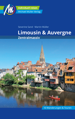 Auvergne & Limousin – Zentralmassiv Reiseführer Michael Müller Verlag von Sand,  Severine
