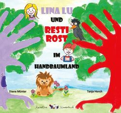 Lina Lu und Resti Rost im Handbaumland von Horch,  Tanja, Münter,  Diana