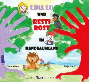 Lina Lu und Resti Rost im Handbaumland von Horch,  Tanja, Münter,  Diana