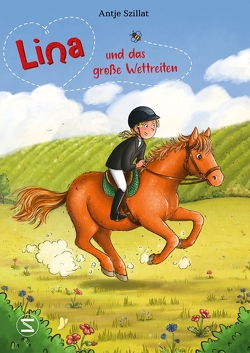 Lina und das große Wettreiten von Berend,  Jutta, Szillat,  Antje