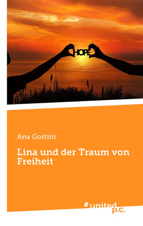 Lina und der Traum von Freiheit von Gostini,  Ana