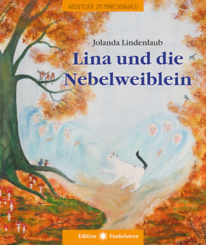 Lina und die Nebelweiblein von Lindenlaub,  Jolanda