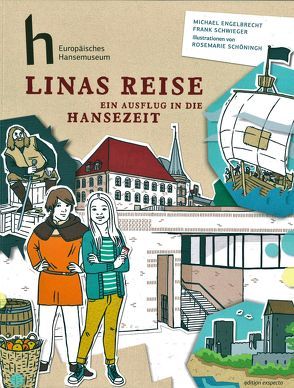 Linas Reise – Ein Ausflug in die Hansezeit von Engelbrecht,  Michael, Schöningh,  Rosemarie, Schwieger,  Frank, Sternfeld,  Felicia