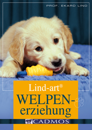 Lind-art Welpenerziehung von Lind,  Prof. Ekard