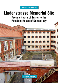 Lindenstrasse Memorial Site von Burnett,  David, Hertle,  Hans-Hermann, Schnell,  Gabriele