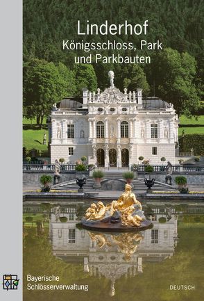 Linderhof – Königsschloss, Park und Parkbauten von Schatz,  Uwe G