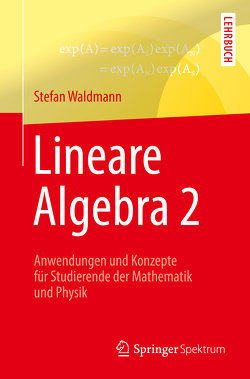 Lineare Algebra 2 von Waldmann,  Stefan