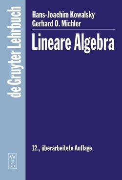 Lineare Algebra von Kowalsky,  H.J., Michler,  Gerhard