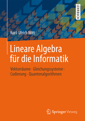 Lineare Algebra für die Informatik von Witt,  Kurt-Ulrich