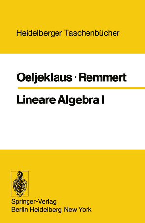 Lineare Algebra I von Oeljeklaus,  E., Remmert,  R.