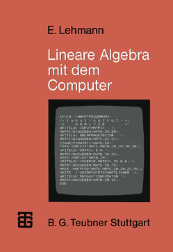 Lineare Algebra mit dem Computer von Lehmann,  Eberhard