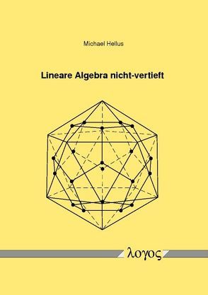 Lineare Algebra nicht-vertieft von Hellus,  Michael