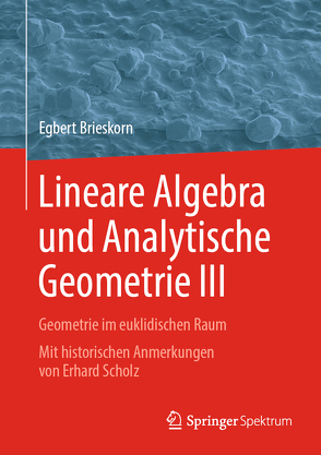 Lineare Algebra und Analytische Geometrie III von Brieskorn,  Egbert