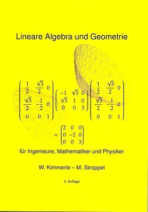 Lineare Algebra und Geometrie von Kimmerle,  Wolfgang, Stroppel,  Markus