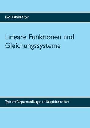 Lineare Funktionen und Gleichungssysteme von Bamberger,  Ewald